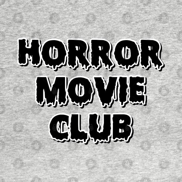 Horror Movie Club Fan by Milasneeze